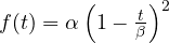 f(t) = \alpha\left(1 - \frac{t}{\beta}\right)^2