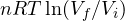 nRT\ln(V_f/V_i)