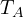 T_A
