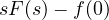 sF(s) - f(0)