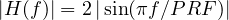 |H(f)| = 2\,|\sin(\pi f/PRF)|
