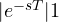 |e^{-sT}| \lt  1