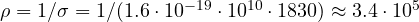 \rho = 1/\sigma = 1/(1.6\cdot 10^{-19}\cdot 10^{10}\cdot 1830) \approx 3.4\cdot 10^5