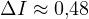 \Delta I \approx 0{,}48