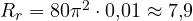 R_r = 80\pi^2\cdot 0{,}01 \approx 7{,}9