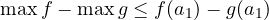 \max f - \max g \le f(a_1) - g(a_1)