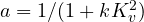 a = 1/(1 + kK_v^2)