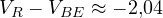 V_R - V_{BE} \approx -2{,}04