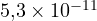 5{,}3\times 10^{-11}