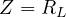 Z = R_L