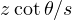 z\cot\theta/s