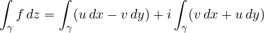 \[ \int_\gamma f\,dz = \int_\gamma(u\,dx - v\,dy) + i\int_\gamma(v\,dx + u\,dy) \]