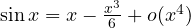 \sin x = x - \frac{x^3}{6} + o(x^4)