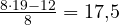 \frac{8\cdot 19 - 12}{8} = 17{,}5