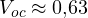 V_{oc} \approx 0{,}63