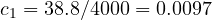 c_1 = 38.8/4000 = 0.0097