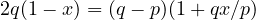 2q(1 - x) = (q - p)(1 + qx/p)