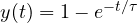 y(t) = 1 - e^{-t/\tau}