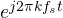 e^{j2\pi kf_s t}
