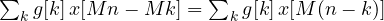 \sum_k g[k]\,x[Mn - Mk] = \sum_k g[k]\,x[M(n - k)]