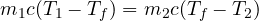 m_1c(T_1 - T_f) = m_2c(T_f - T_2)