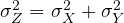 \sigma_Z^2 = \sigma_X^2 + \sigma_Y^2