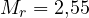 M_r = 2{,}55
