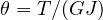 \theta = T/(GJ)