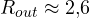 R_{out} \approx 2{,}6