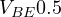V_{BE} \lt  0.5