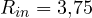R_{in} = 3{,}75