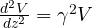 \frac{d^2V}{dz^2} = \gamma^2 V