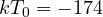 kT_0 = -174