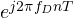 e^{j2\pi f_DnT}