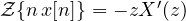 \mathcal Z\{n\,x[n]\} = -zX'(z)