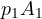 p_1 A_1
