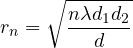 \[ r_n = \sqrt{\frac{n\lambda d_1d_2}{d}} \]