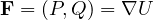 \mathbf F = (P, Q) = \nabla U