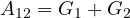 A_{12} = G_1 + G_2