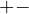 +-