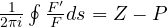 \frac{1}{2\pi i}\oint\frac{F'}{F}ds = Z - P