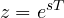 \[ z = e^{sT} \]