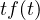 tf(t)