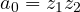 a_0 = z_1z_2
