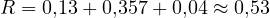 R = 0{,}13 + 0{,}357 + 0{,}04 \approx 0{,}53