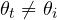 \theta_t \ne \theta_i