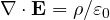 \nabla\cdot\mathbf E = \rho/\varepsilon_0