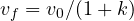 v_f = v_0/(1 + k)