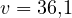 v = 36{,}1
