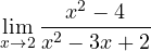 \displaystyle\lim_{x\to 2}\frac{x^2 - 4}{x^2 - 3x + 2}